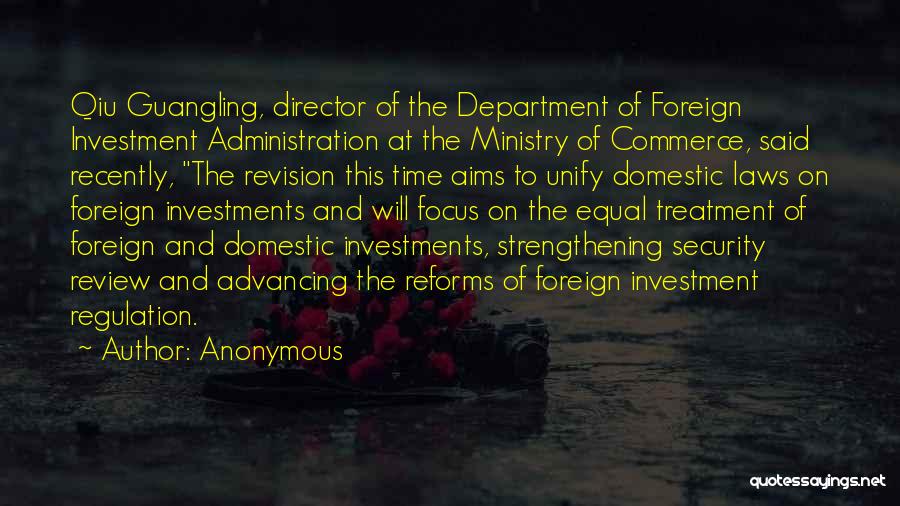 Anonymous Quotes: Qiu Guangling, Director Of The Department Of Foreign Investment Administration At The Ministry Of Commerce, Said Recently, The Revision This