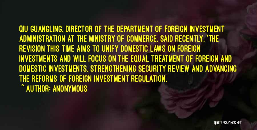 Anonymous Quotes: Qiu Guangling, Director Of The Department Of Foreign Investment Administration At The Ministry Of Commerce, Said Recently, The Revision This