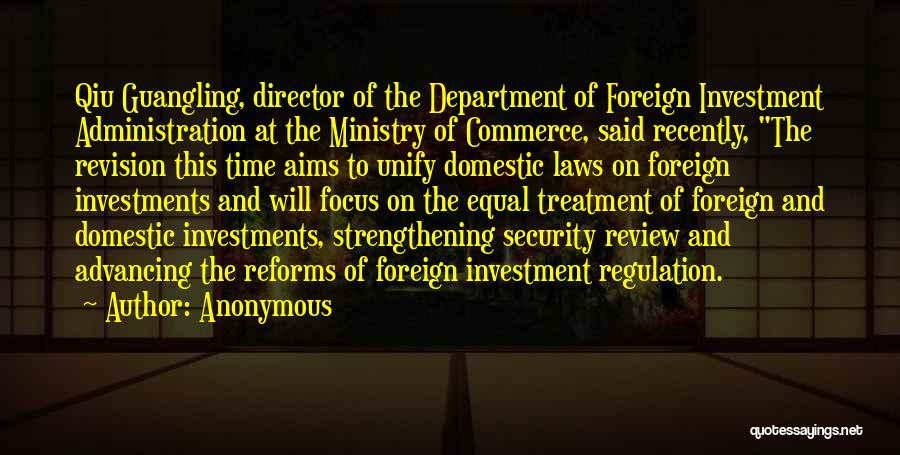 Anonymous Quotes: Qiu Guangling, Director Of The Department Of Foreign Investment Administration At The Ministry Of Commerce, Said Recently, The Revision This