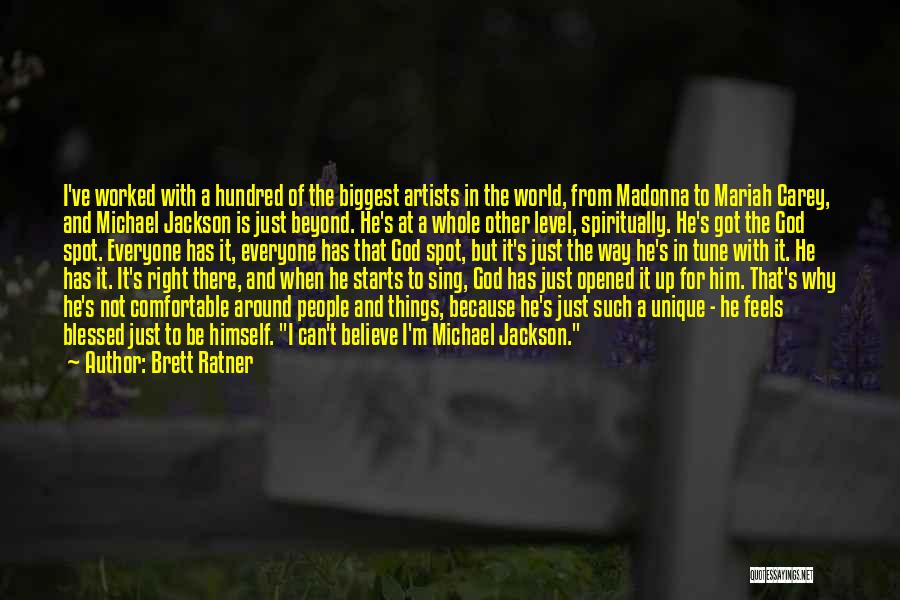 Brett Ratner Quotes: I've Worked With A Hundred Of The Biggest Artists In The World, From Madonna To Mariah Carey, And Michael Jackson