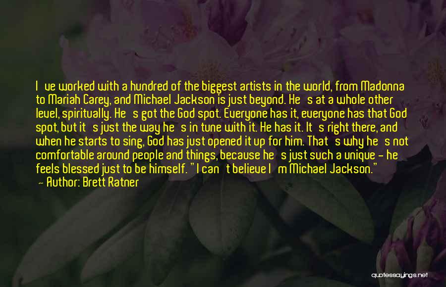 Brett Ratner Quotes: I've Worked With A Hundred Of The Biggest Artists In The World, From Madonna To Mariah Carey, And Michael Jackson