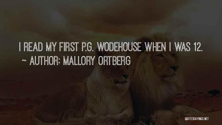 Mallory Ortberg Quotes: I Read My First P.g. Wodehouse When I Was 12.