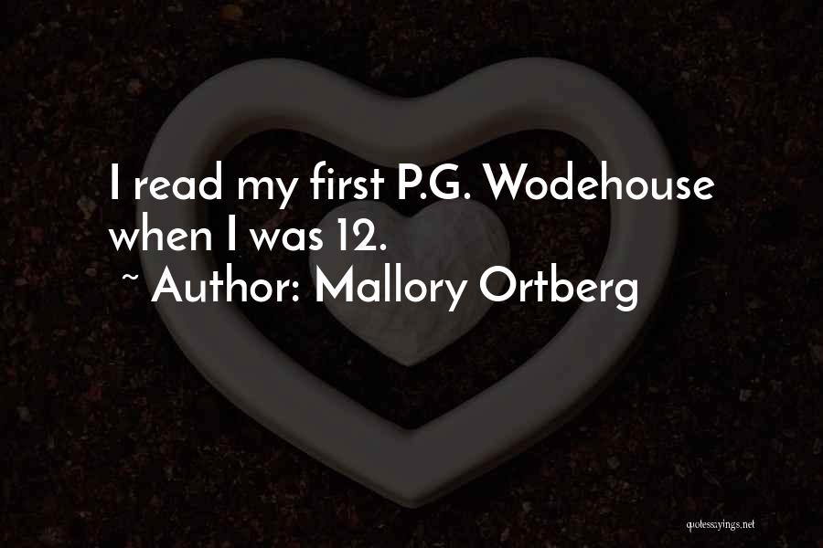 Mallory Ortberg Quotes: I Read My First P.g. Wodehouse When I Was 12.