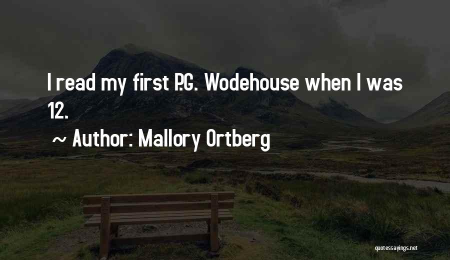 Mallory Ortberg Quotes: I Read My First P.g. Wodehouse When I Was 12.