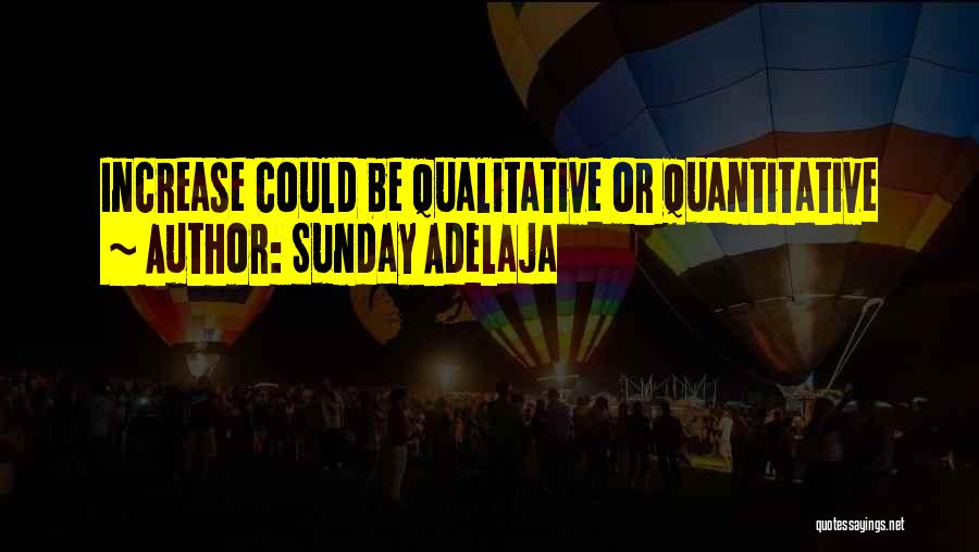 Sunday Adelaja Quotes: Increase Could Be Qualitative Or Quantitative
