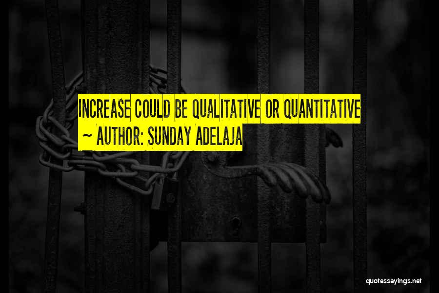 Sunday Adelaja Quotes: Increase Could Be Qualitative Or Quantitative