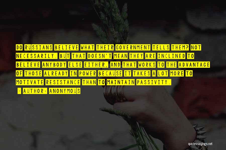 Anonymous Quotes: Do Russians Believe What Their Government Tells Them? Not Necessarily. But That Doesn't Mean They Are Inclined To Believe Anybody
