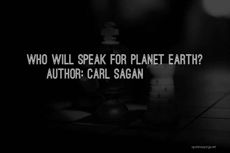 Carl Sagan Quotes: Who Will Speak For Planet Earth?