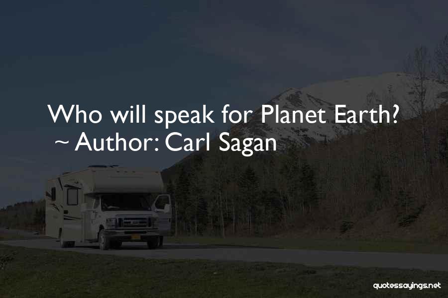 Carl Sagan Quotes: Who Will Speak For Planet Earth?