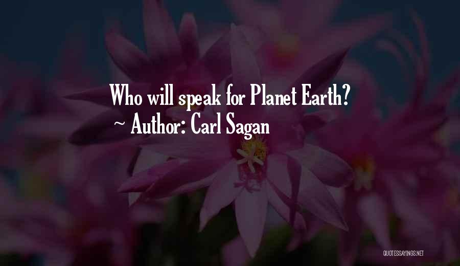 Carl Sagan Quotes: Who Will Speak For Planet Earth?