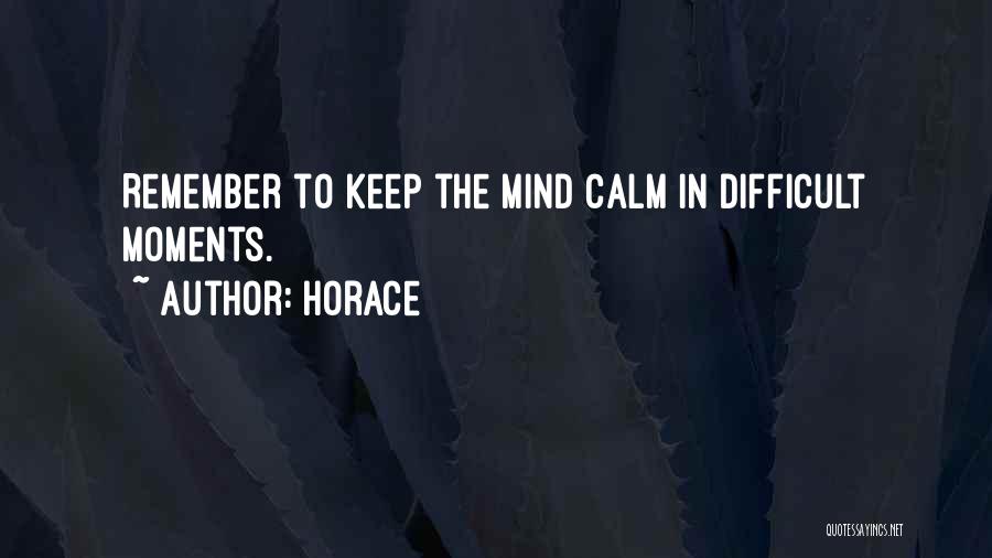 Horace Quotes: Remember To Keep The Mind Calm In Difficult Moments.