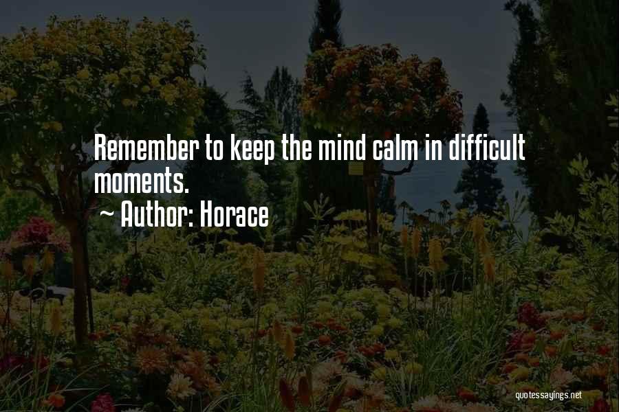 Horace Quotes: Remember To Keep The Mind Calm In Difficult Moments.