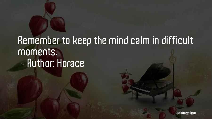 Horace Quotes: Remember To Keep The Mind Calm In Difficult Moments.