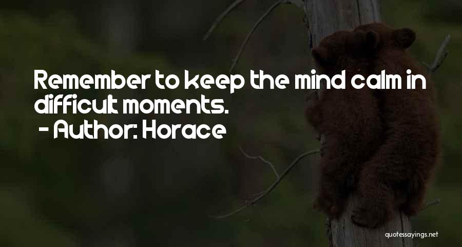 Horace Quotes: Remember To Keep The Mind Calm In Difficult Moments.