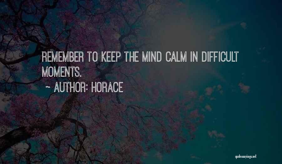 Horace Quotes: Remember To Keep The Mind Calm In Difficult Moments.