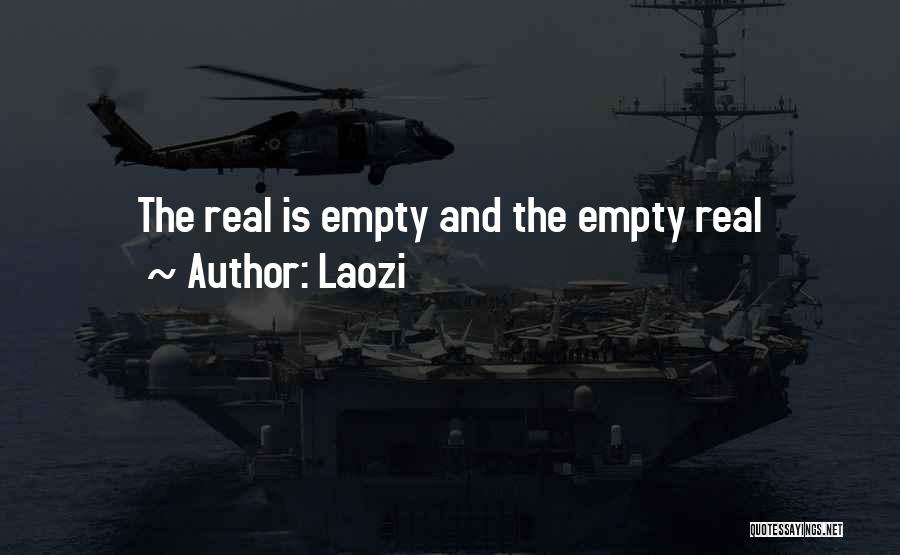 Laozi Quotes: The Real Is Empty And The Empty Real