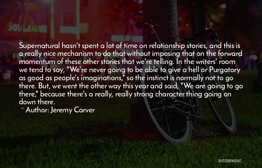 Jeremy Carver Quotes: Supernatural Hasn't Spent A Lot Of Time On Relationship Stories, And This Is A Really Nice Mechanism To Do That