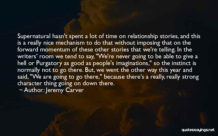 Jeremy Carver Quotes: Supernatural Hasn't Spent A Lot Of Time On Relationship Stories, And This Is A Really Nice Mechanism To Do That