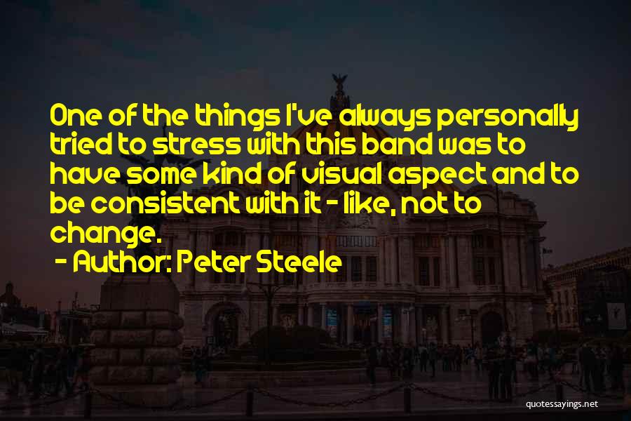 Peter Steele Quotes: One Of The Things I've Always Personally Tried To Stress With This Band Was To Have Some Kind Of Visual