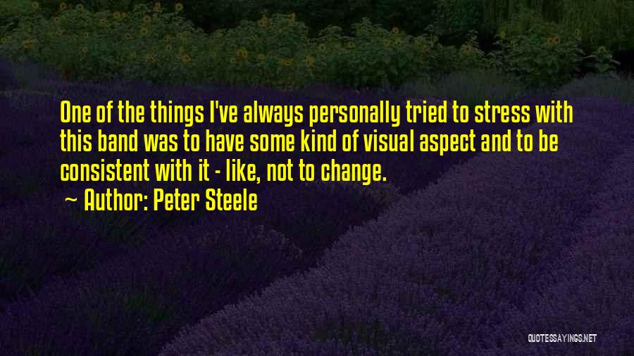 Peter Steele Quotes: One Of The Things I've Always Personally Tried To Stress With This Band Was To Have Some Kind Of Visual