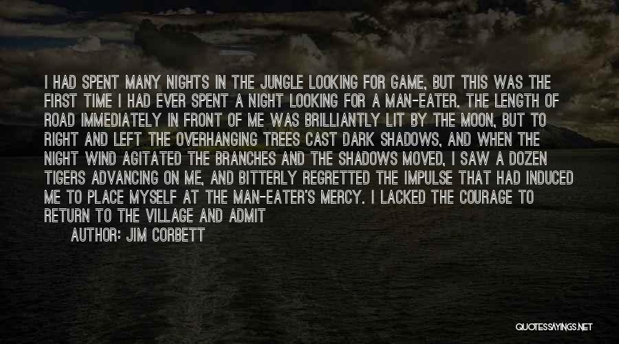 Jim Corbett Quotes: I Had Spent Many Nights In The Jungle Looking For Game, But This Was The First Time I Had Ever