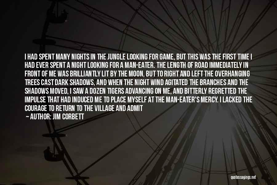 Jim Corbett Quotes: I Had Spent Many Nights In The Jungle Looking For Game, But This Was The First Time I Had Ever