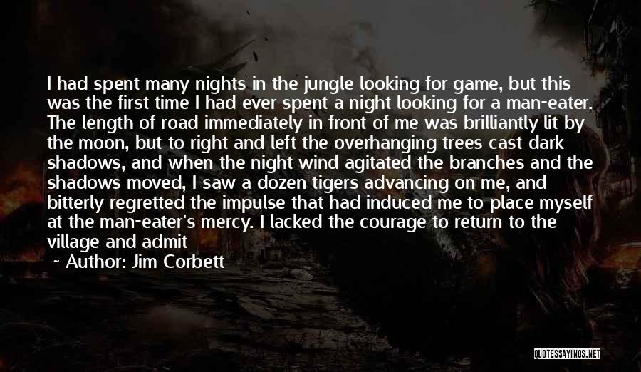 Jim Corbett Quotes: I Had Spent Many Nights In The Jungle Looking For Game, But This Was The First Time I Had Ever