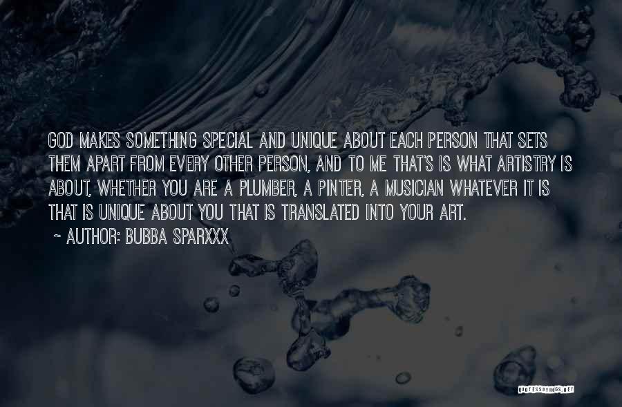 Bubba Sparxxx Quotes: God Makes Something Special And Unique About Each Person That Sets Them Apart From Every Other Person, And To Me