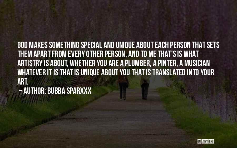 Bubba Sparxxx Quotes: God Makes Something Special And Unique About Each Person That Sets Them Apart From Every Other Person, And To Me