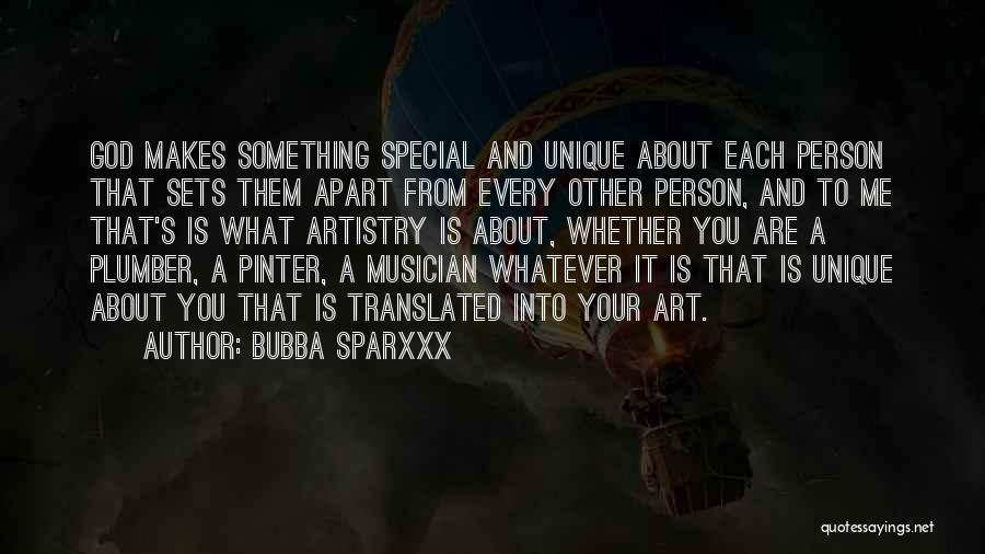 Bubba Sparxxx Quotes: God Makes Something Special And Unique About Each Person That Sets Them Apart From Every Other Person, And To Me