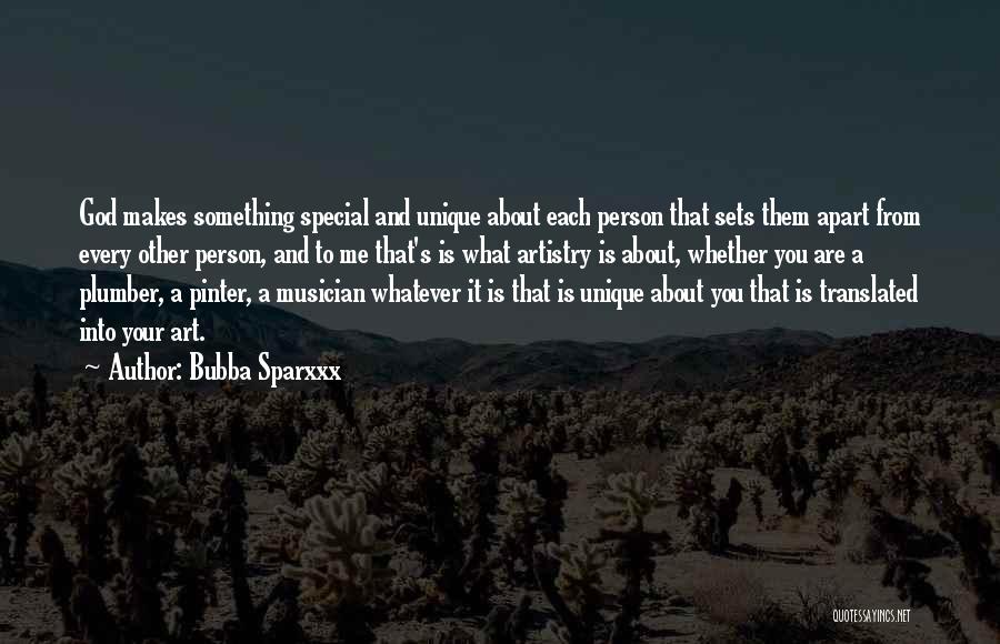 Bubba Sparxxx Quotes: God Makes Something Special And Unique About Each Person That Sets Them Apart From Every Other Person, And To Me