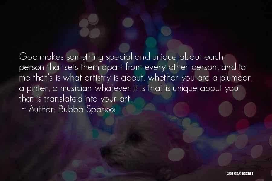 Bubba Sparxxx Quotes: God Makes Something Special And Unique About Each Person That Sets Them Apart From Every Other Person, And To Me