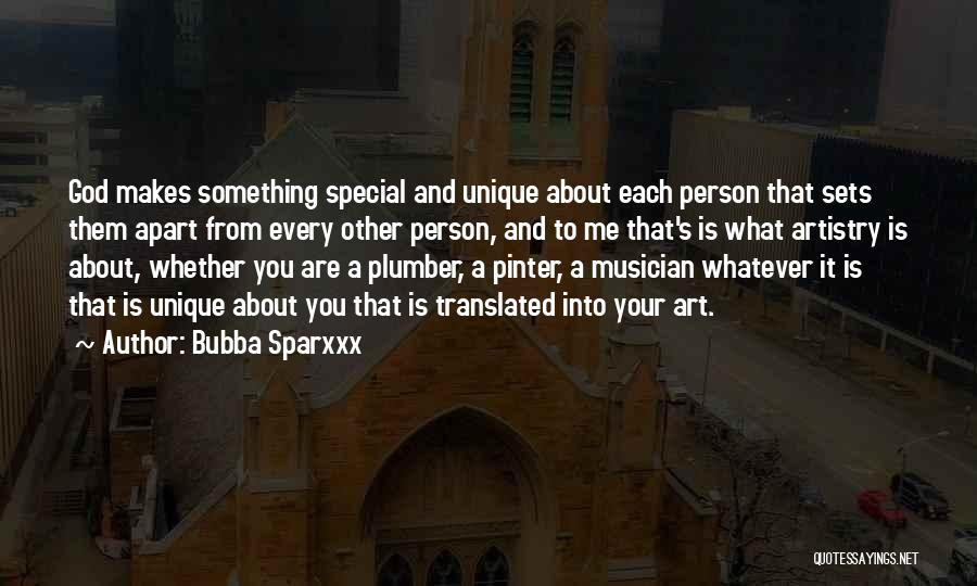 Bubba Sparxxx Quotes: God Makes Something Special And Unique About Each Person That Sets Them Apart From Every Other Person, And To Me