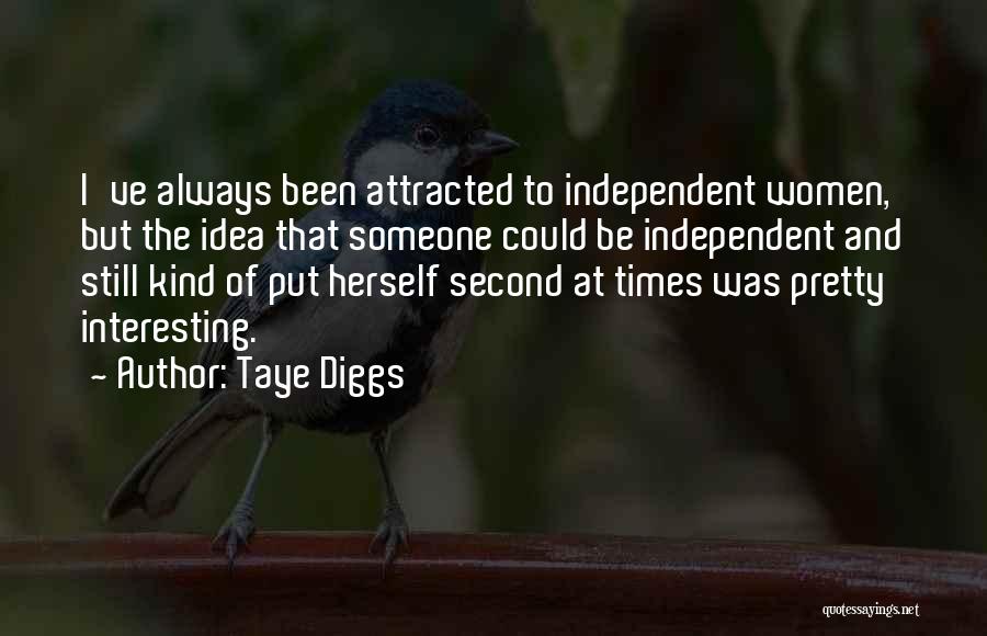 Taye Diggs Quotes: I've Always Been Attracted To Independent Women, But The Idea That Someone Could Be Independent And Still Kind Of Put
