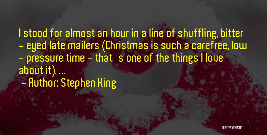 Stephen King Quotes: I Stood For Almost An Hour In A Line Of Shuffling, Bitter - Eyed Late Mailers (christmas Is Such A