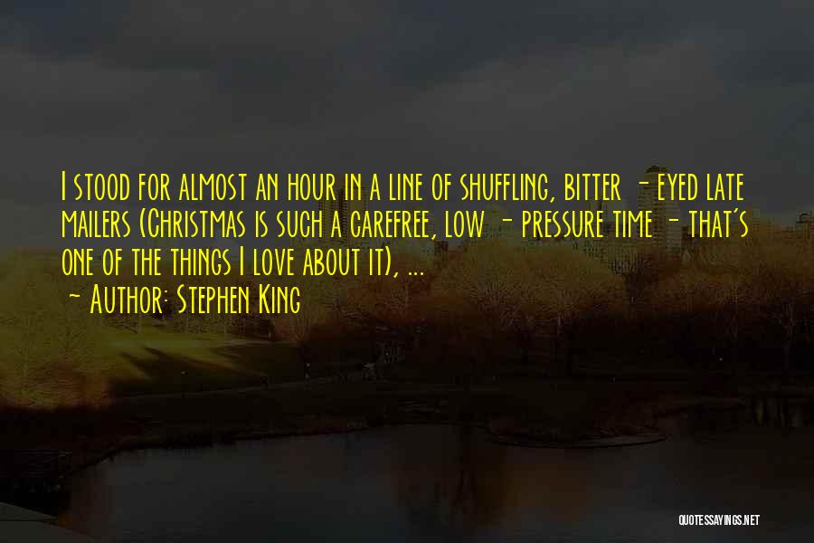 Stephen King Quotes: I Stood For Almost An Hour In A Line Of Shuffling, Bitter - Eyed Late Mailers (christmas Is Such A