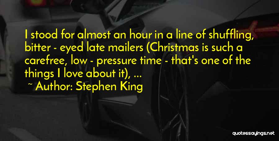 Stephen King Quotes: I Stood For Almost An Hour In A Line Of Shuffling, Bitter - Eyed Late Mailers (christmas Is Such A