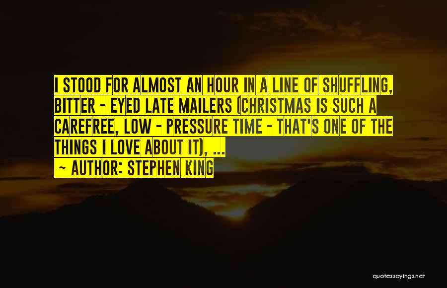 Stephen King Quotes: I Stood For Almost An Hour In A Line Of Shuffling, Bitter - Eyed Late Mailers (christmas Is Such A