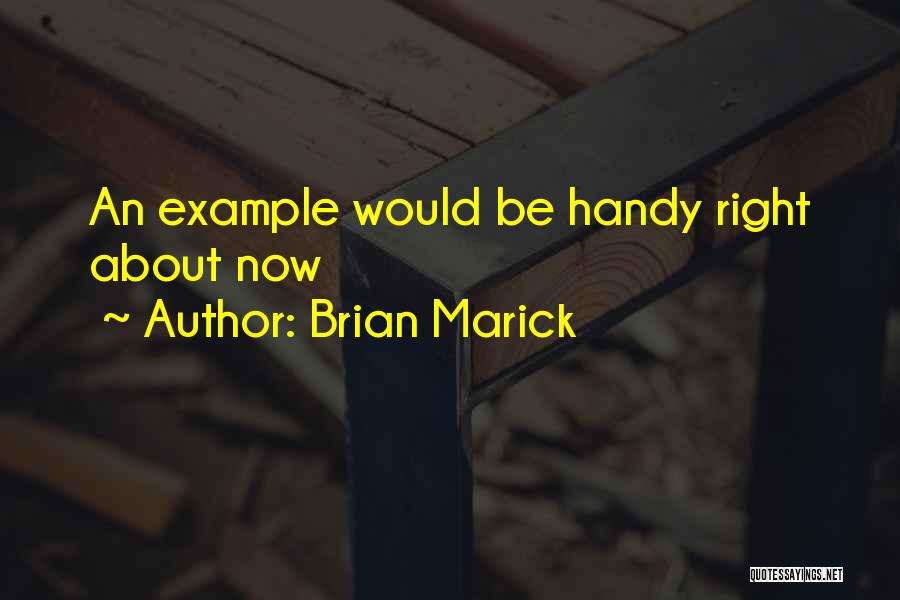 Brian Marick Quotes: An Example Would Be Handy Right About Now