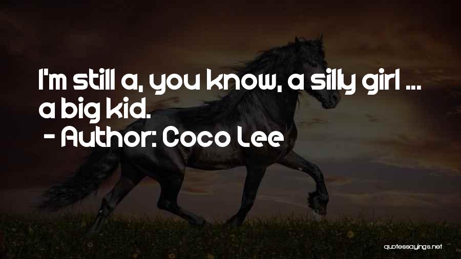 Coco Lee Quotes: I'm Still A, You Know, A Silly Girl ... A Big Kid.