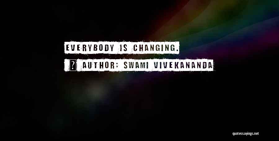 Swami Vivekananda Quotes: Everybody Is Changing.