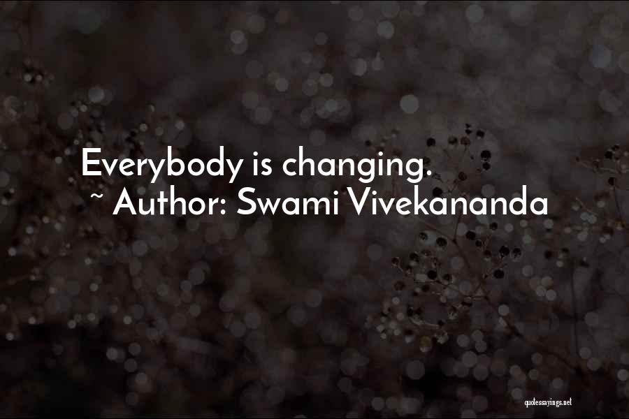 Swami Vivekananda Quotes: Everybody Is Changing.
