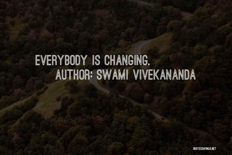 Swami Vivekananda Quotes: Everybody Is Changing.