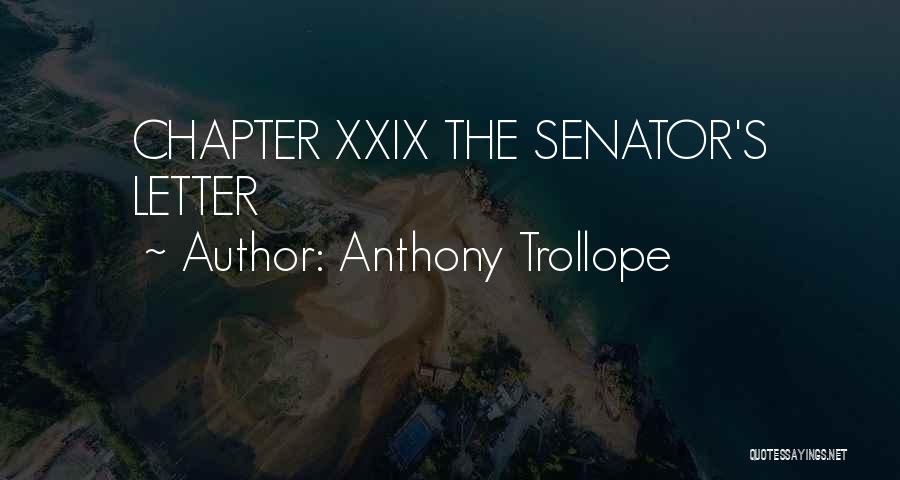 Anthony Trollope Quotes: Chapter Xxix The Senator's Letter