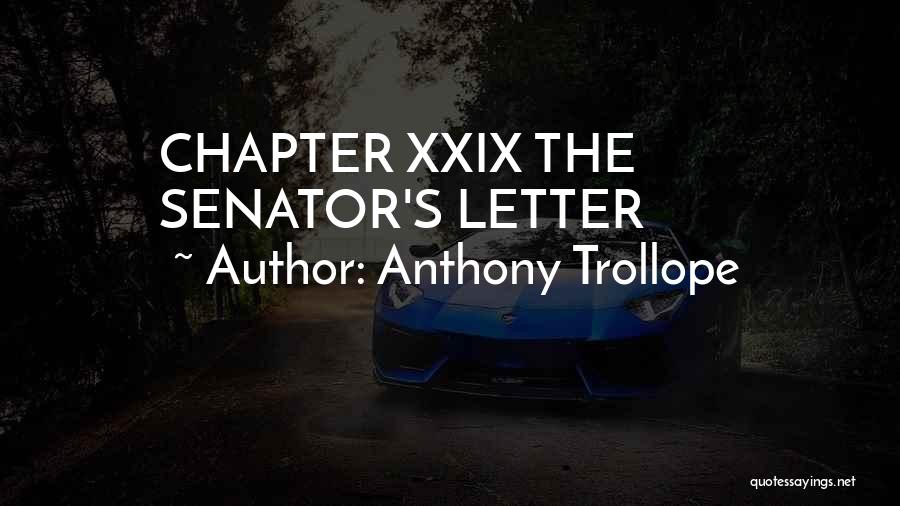 Anthony Trollope Quotes: Chapter Xxix The Senator's Letter