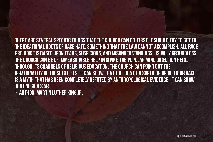 Martin Luther King Jr. Quotes: There Are Several Specific Things That The Church Can Do. First, It Should Try To Get To The Ideational Roots