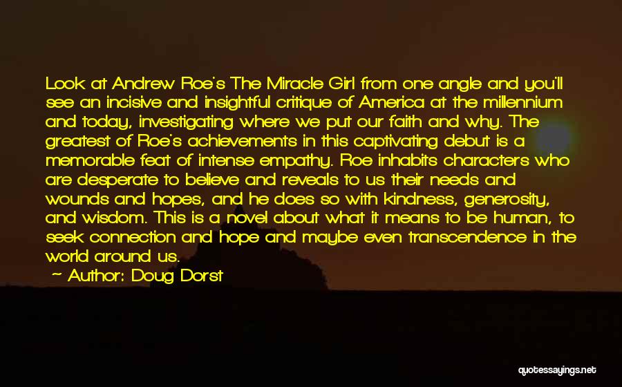 Doug Dorst Quotes: Look At Andrew Roe's The Miracle Girl From One Angle And You'll See An Incisive And Insightful Critique Of America