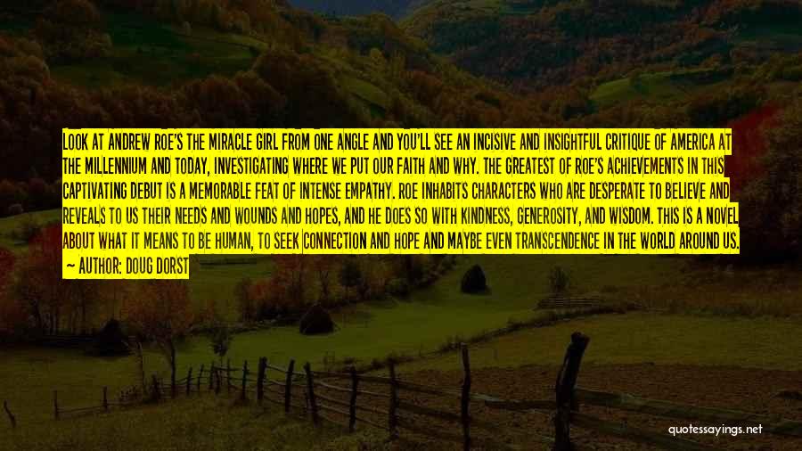 Doug Dorst Quotes: Look At Andrew Roe's The Miracle Girl From One Angle And You'll See An Incisive And Insightful Critique Of America