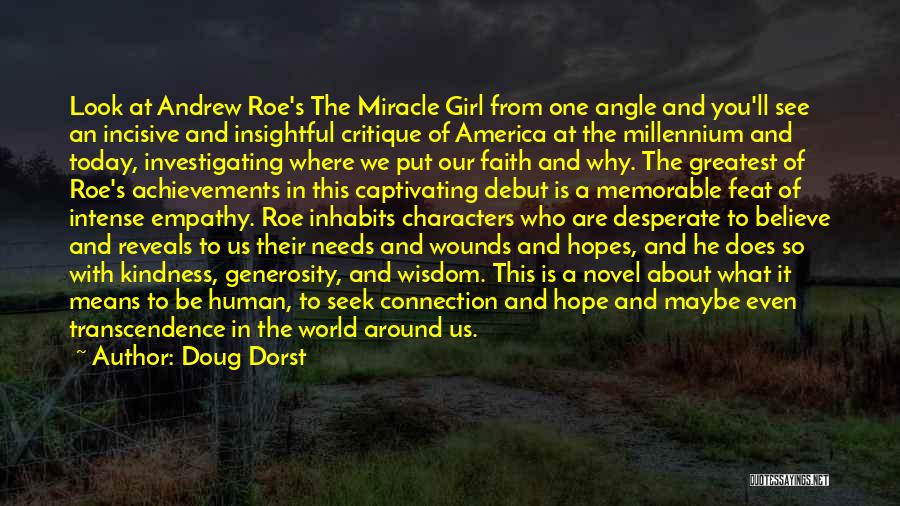 Doug Dorst Quotes: Look At Andrew Roe's The Miracle Girl From One Angle And You'll See An Incisive And Insightful Critique Of America