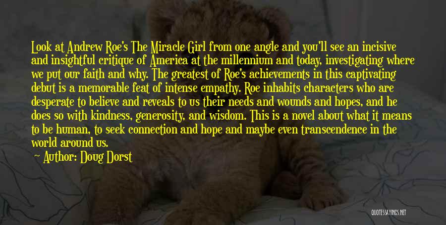 Doug Dorst Quotes: Look At Andrew Roe's The Miracle Girl From One Angle And You'll See An Incisive And Insightful Critique Of America